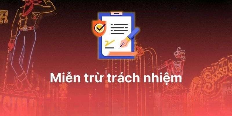 Vì sao lại có chính sách miễn trừ trách nhiệm này?